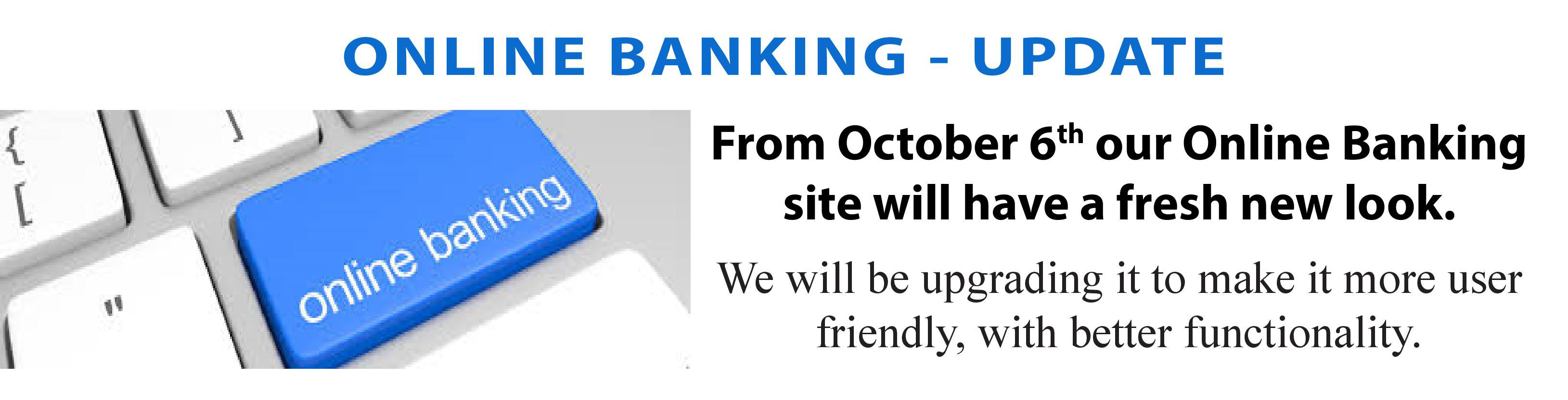 On October 6th, our online banking site will have a new look